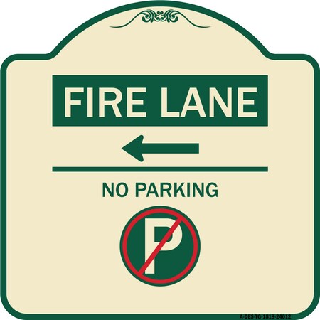 Signmission Fire Lane No Parking W/ No Parking & Left Arrow Heavy-Gauge Alum Sign, 18" x 18", TG-1818-24012 A-DES-TG-1818-24012